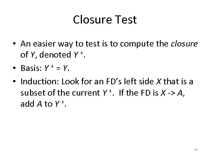 Closure Test • An easier way to test is to compute the closure of