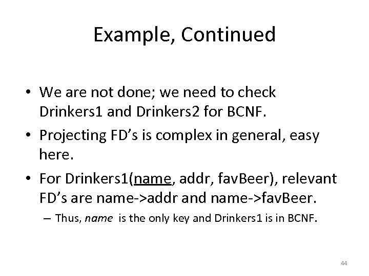 Example, Continued • We are not done; we need to check Drinkers 1 and