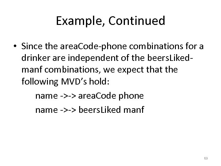 Example, Continued • Since the area. Code-phone combinations for a drinker are independent of