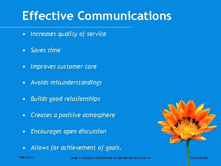 Effective Communications • Increases quality of service • Saves time • Improves customer care