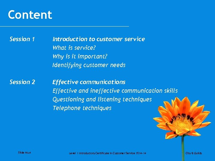 Content Session 1 Introduction to customer service What is service? Why is it important?