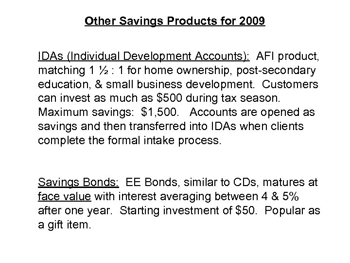 Other Savings Products for 2009 IDAs (Individual Development Accounts): AFI product, matching 1 ½