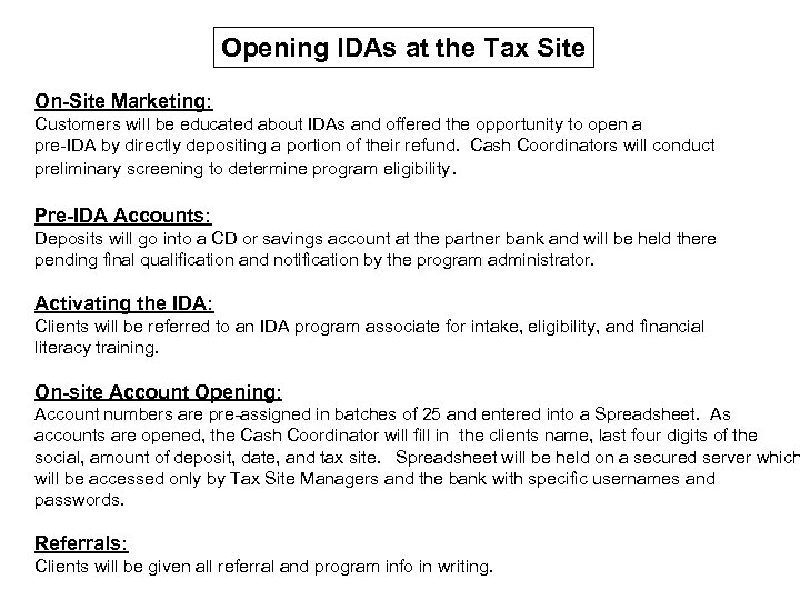 Opening IDAs at the Tax Site On-Site Marketing: Customers will be educated about IDAs