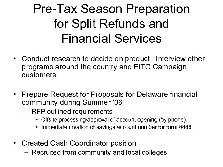 Pre-Tax Season Preparation for Split Refunds and Financial Services • Conduct research to decide