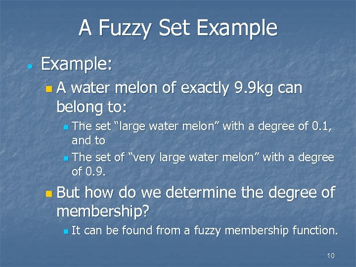 A Fuzzy Set Example · Example: n. A water melon of exactly 9. 9