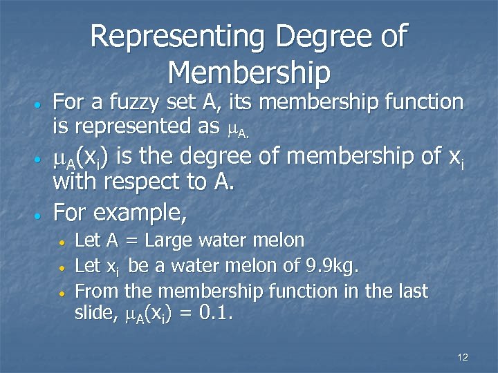 Representing Degree of Membership · · · For a fuzzy set A, its membership