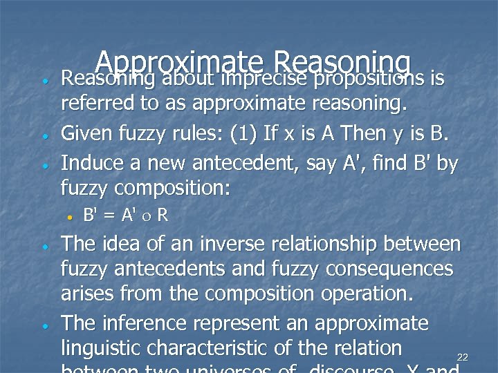 · · · Approximate Reasoning is Reasoning about imprecise propositions referred to as approximate