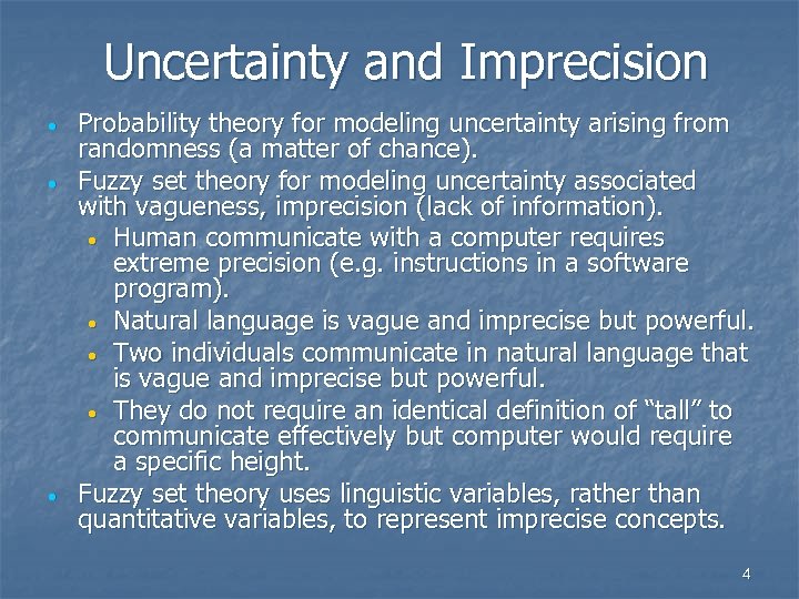 Uncertainty and Imprecision · · · Probability theory for modeling uncertainty arising from randomness