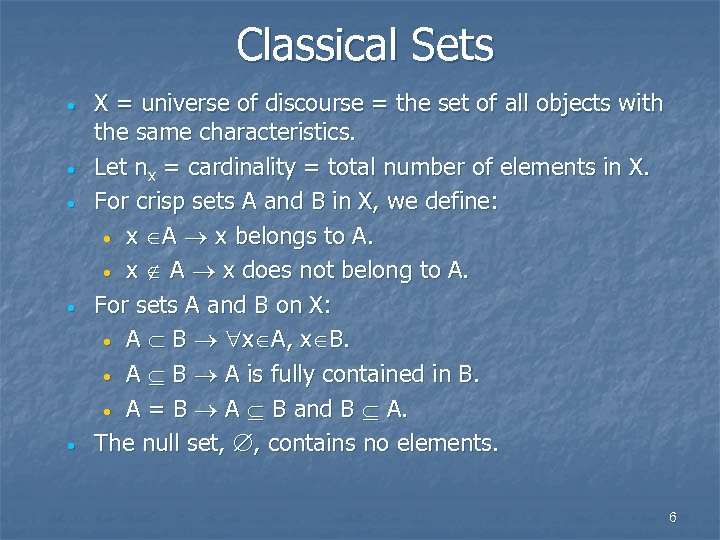 Classical Sets · · · X = universe of discourse = the set of