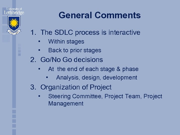General Comments 1. The SDLC process is interactive • • Within stages Back to