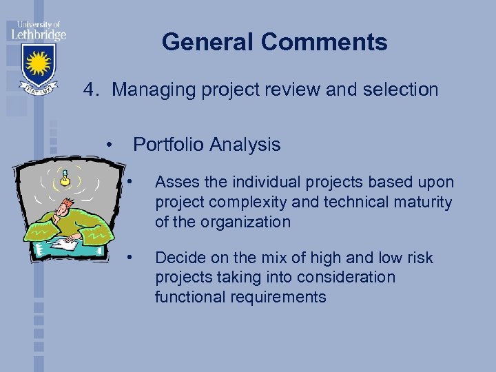 General Comments 4. Managing project review and selection • Portfolio Analysis • Asses the