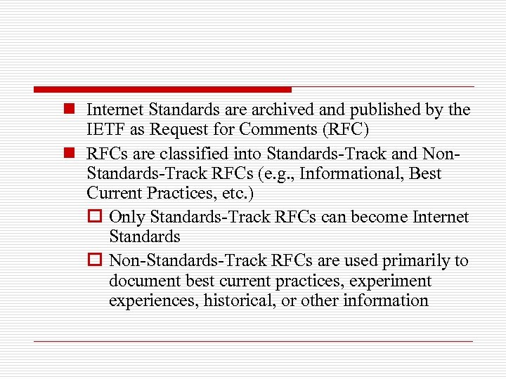 n Internet Standards are archived and published by the IETF as Request for Comments