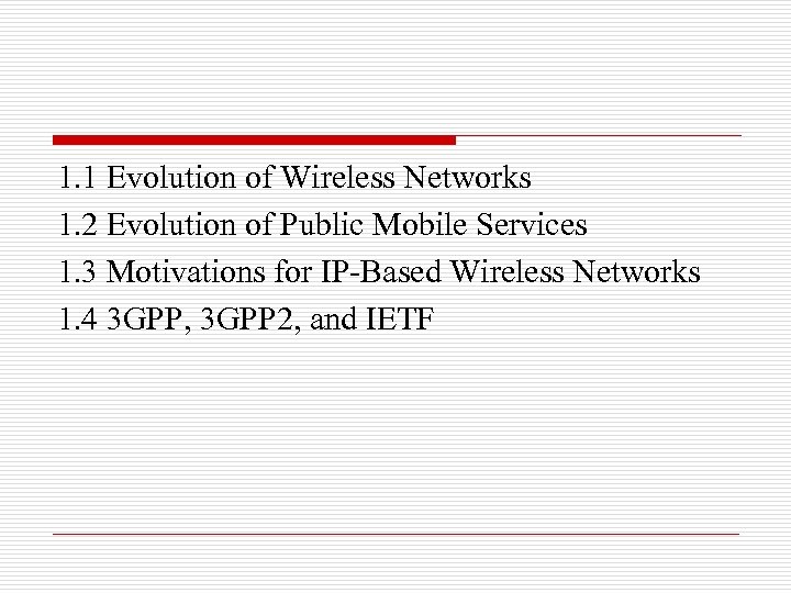 1. 1 Evolution of Wireless Networks 1. 2 Evolution of Public Mobile Services 1.