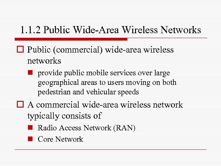 1. 1. 2 Public Wide-Area Wireless Networks o Public (commercial) wide-area wireless networks n