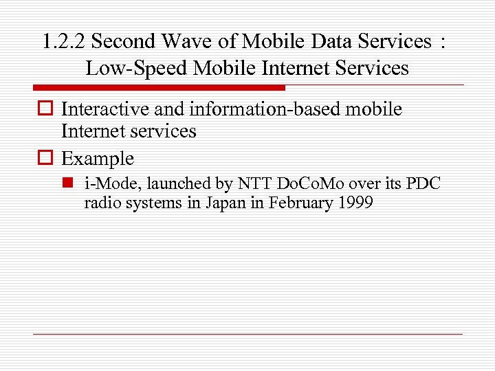 1. 2. 2 Second Wave of Mobile Data Services： Low-Speed Mobile Internet Services o