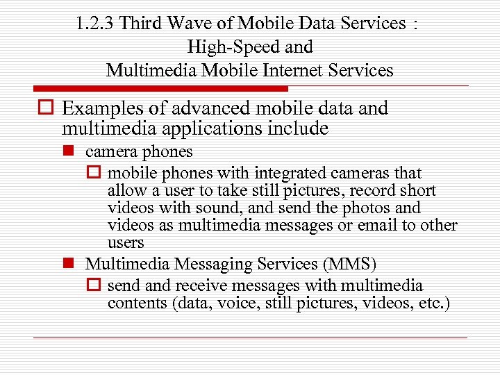 1. 2. 3 Third Wave of Mobile Data Services： High-Speed and Multimedia Mobile Internet