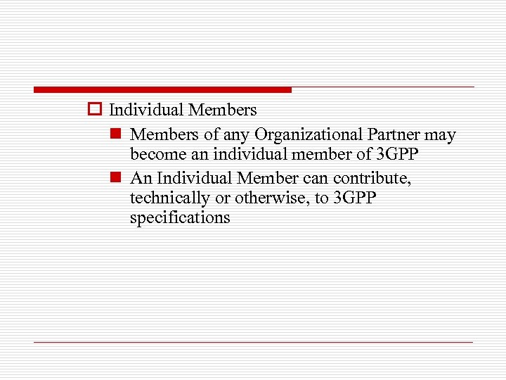o Individual Members n Members of any Organizational Partner may become an individual member
