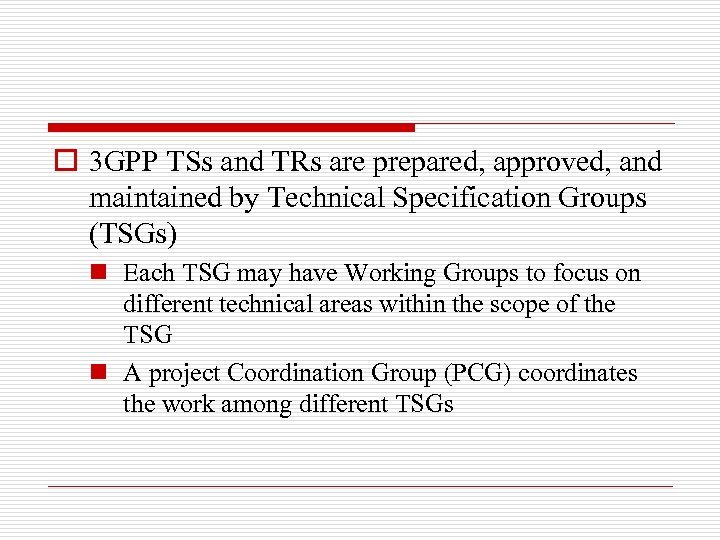 o 3 GPP TSs and TRs are prepared, approved, and maintained by Technical Specification