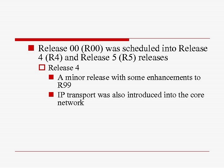 n Release 00 (R 00) was scheduled into Release 4 (R 4) and Release