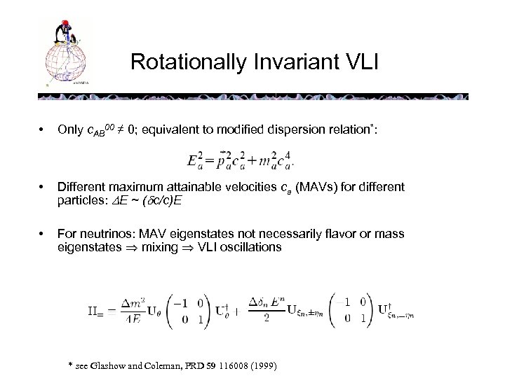 Rotationally Invariant VLI • Only c. AB 00 ≠ 0; equivalent to modified dispersion