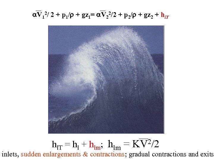  V 12/ 2 + p 1/ + gz 1= V 22/2 + p
