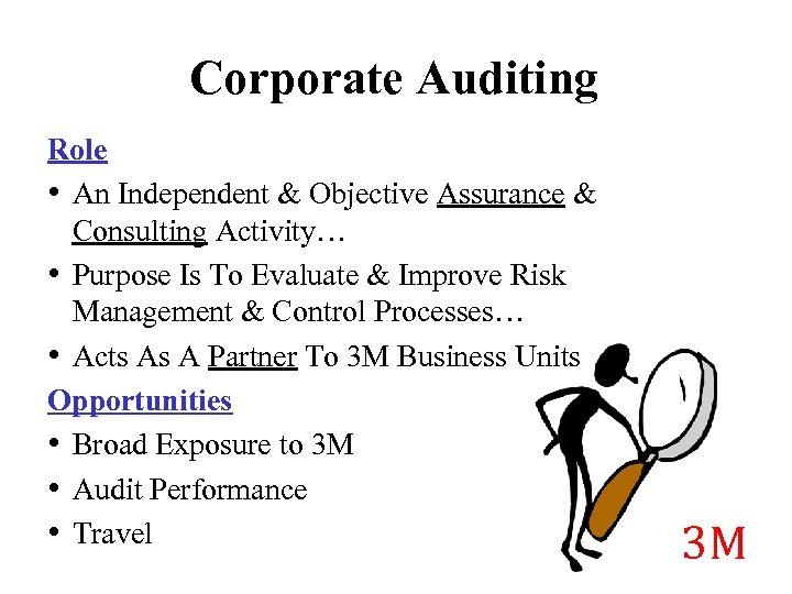 Corporate Auditing Role • An Independent & Objective Assurance & Consulting Activity… • Purpose