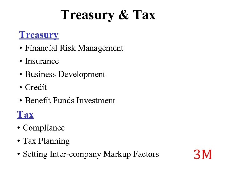 Treasury & Tax Treasury • Financial Risk Management • Insurance • Business Development •