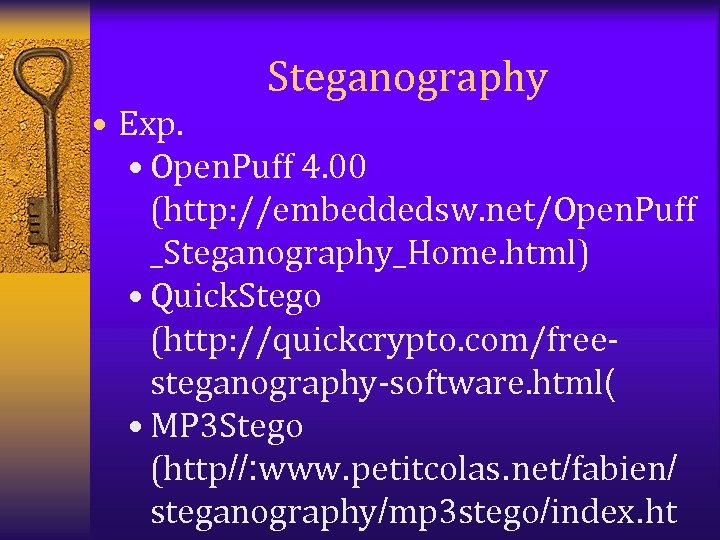 Steganography • Exp. • Open. Puff 4. 00 (http: //embeddedsw. net/Open. Puff _Steganography_Home. html)