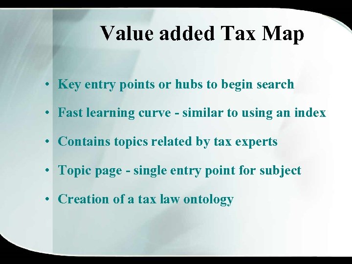 Value added Tax Map • Key entry points or hubs to begin search •