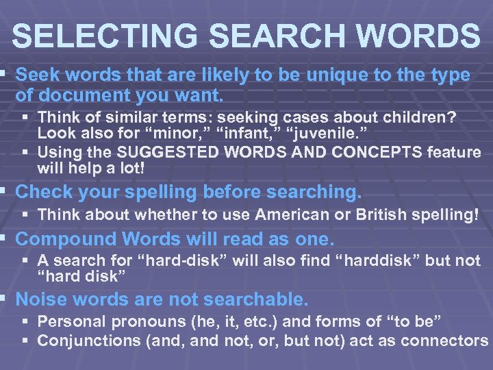 SELECTING SEARCH WORDS § Seek words that are likely to be unique to the