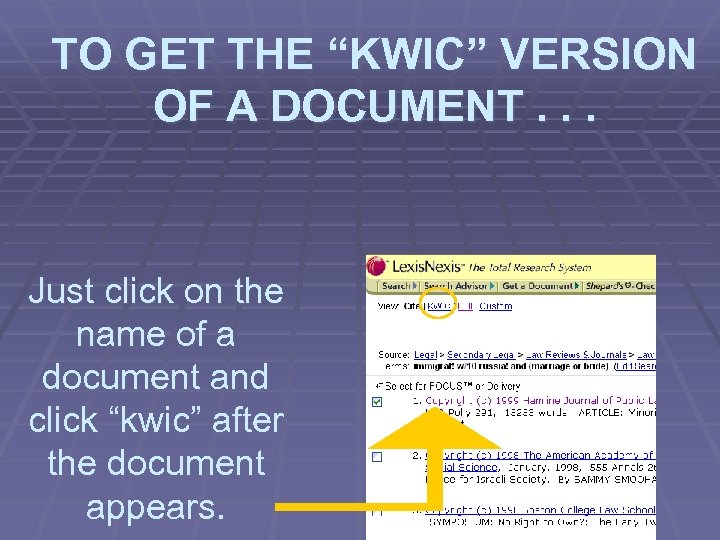 TO GET THE “KWIC” VERSION OF A DOCUMENT. . . Just click on the