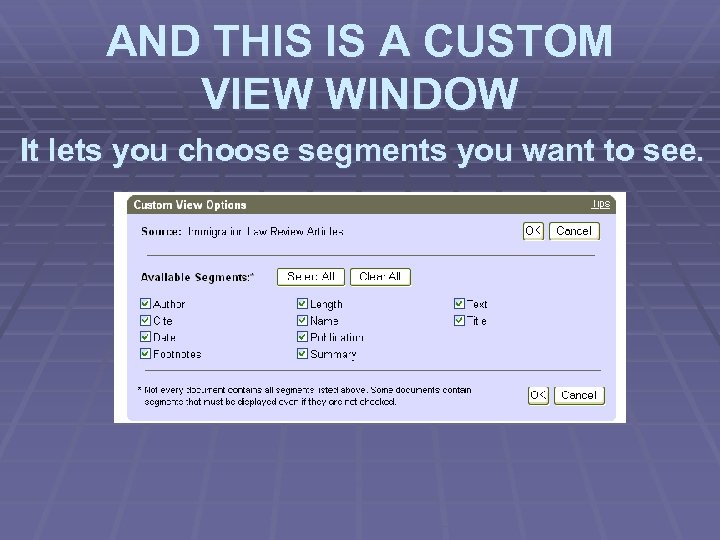 AND THIS IS A CUSTOM VIEW WINDOW It lets you choose segments you want