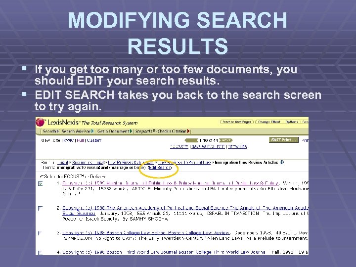 MODIFYING SEARCH RESULTS § If you get too many or too few documents, you