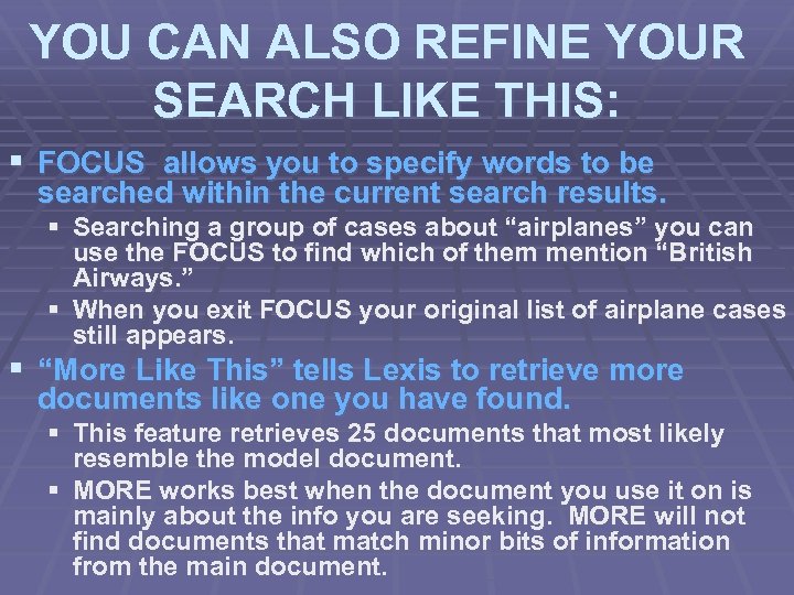 YOU CAN ALSO REFINE YOUR SEARCH LIKE THIS: § FOCUS allows you to specify