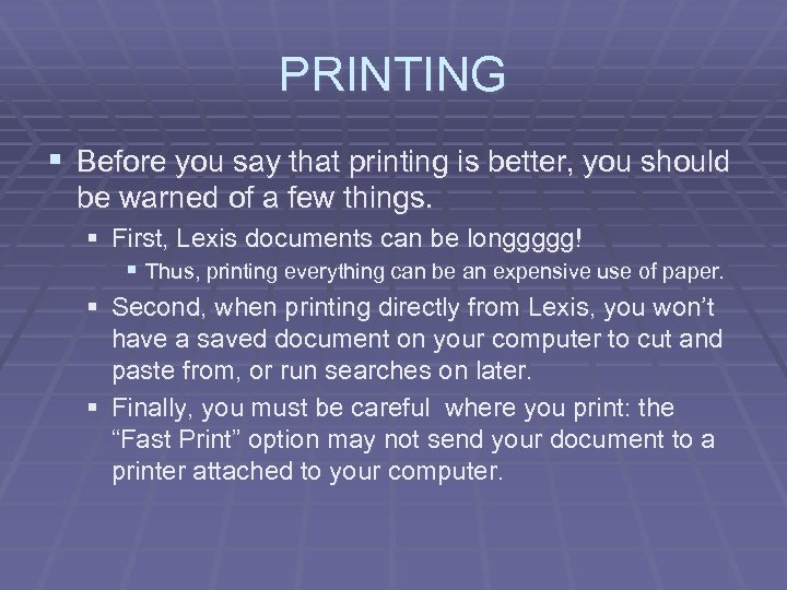 PRINTING § Before you say that printing is better, you should be warned of
