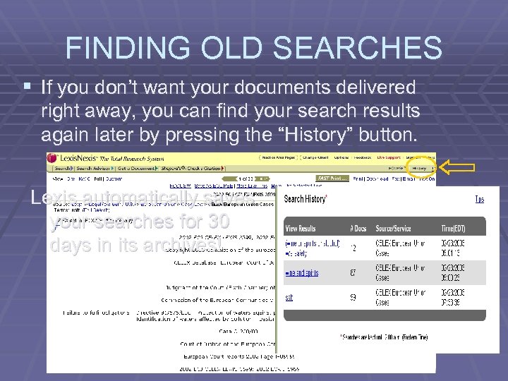 FINDING OLD SEARCHES § If you don’t want your documents delivered right away, you