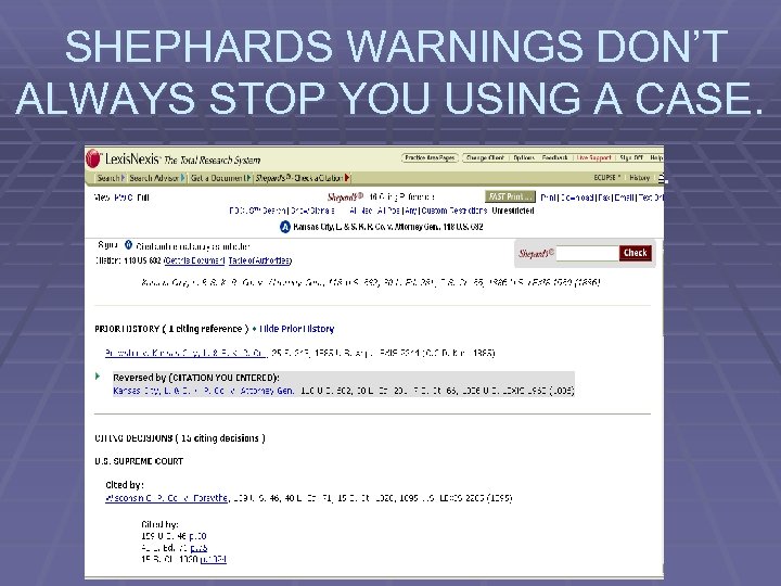 SHEPHARDS WARNINGS DON’T ALWAYS STOP YOU USING A CASE. § Some warning icons don’t