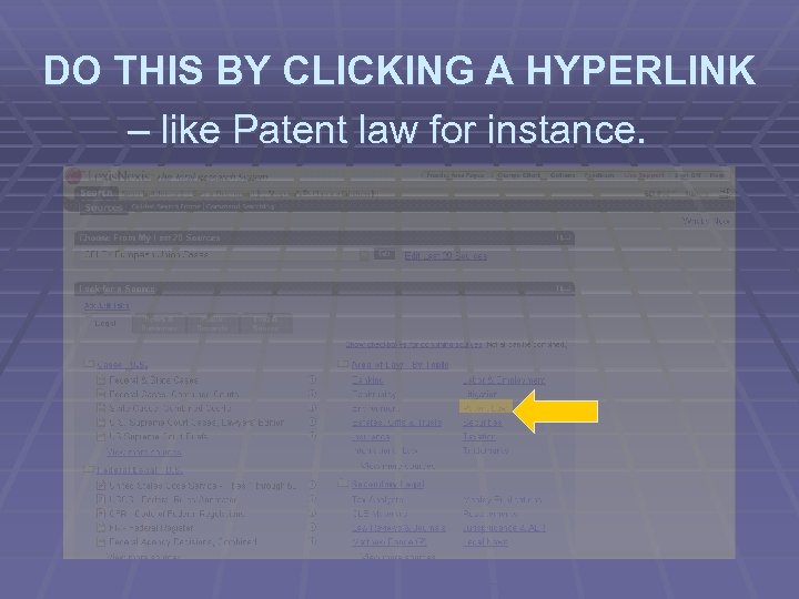 DO THIS BY CLICKING A HYPERLINK – like Patent law for instance. 