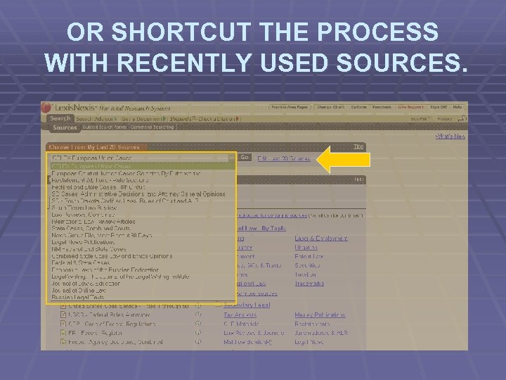 OR SHORTCUT THE PROCESS WITH RECENTLY USED SOURCES. 