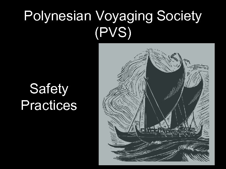 Polynesian Voyaging Society (PVS) Safety Practices 