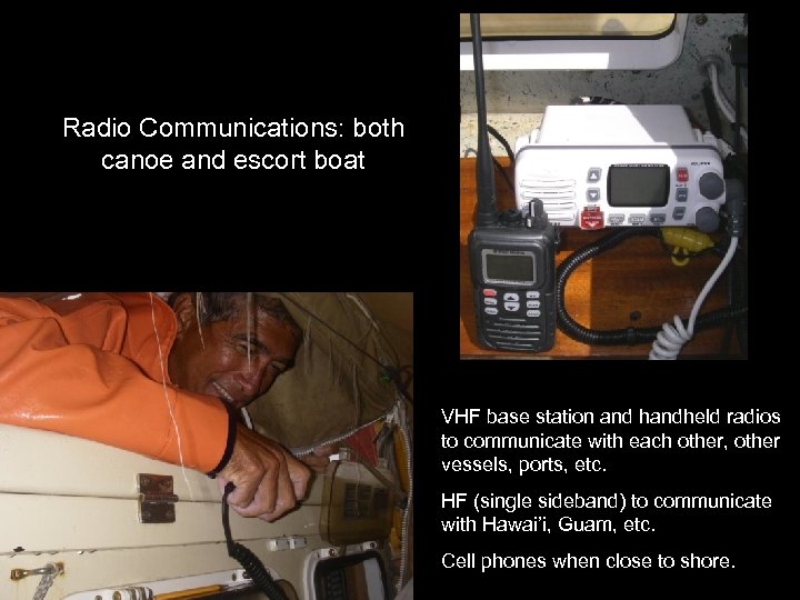 Radio Communications: both canoe and escort boat VHF base station and handheld radios to