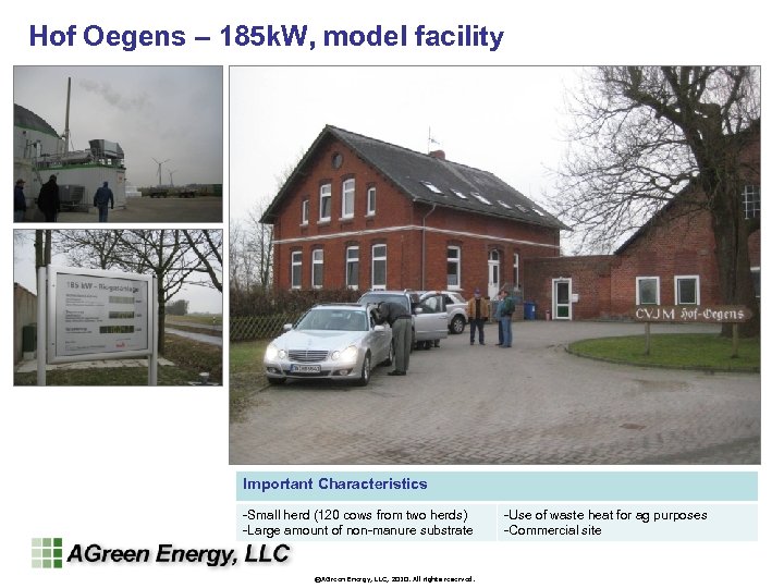 Hof Oegens – 185 k. W, model facility Important Characteristics -Small herd (120 cows