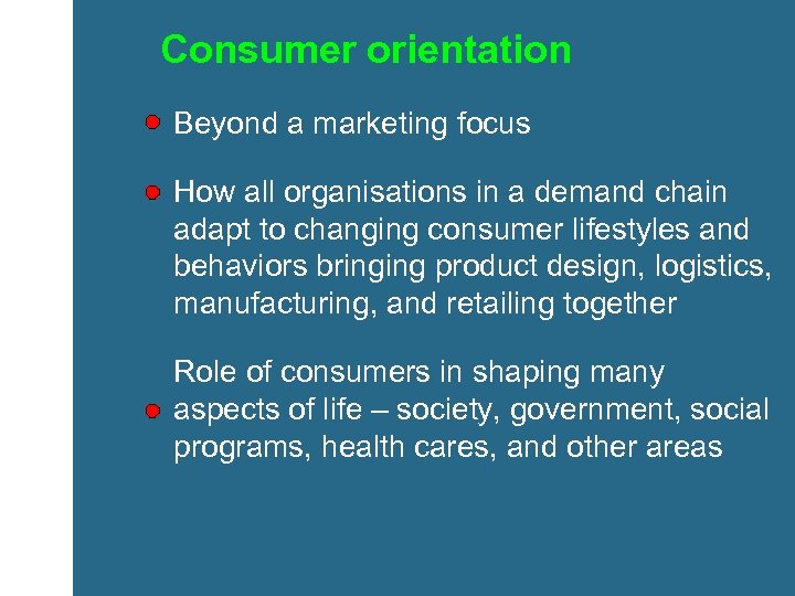 Consumer orientation Beyond a marketing focus How all organisations in a demand chain adapt