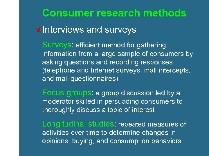 Consumer research methods Interviews and surveys Surveys: efficient method for gathering information from a