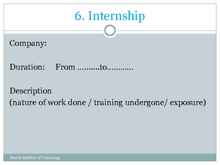 6. Internship Company: Duration: From …. . . . to………… Description (nature of work