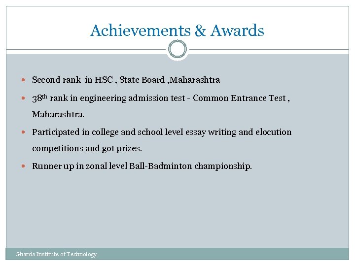 Achievements & Awards Second rank in HSC , State Board , Maharashtra 38 th