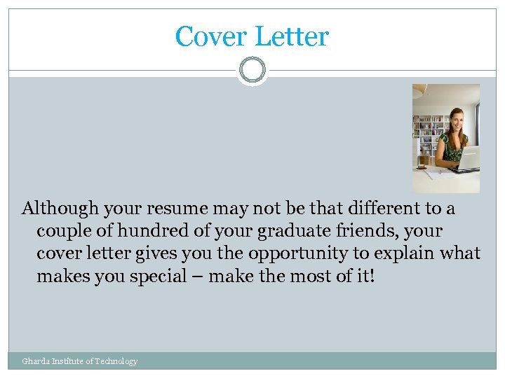 Cover Letter Although your resume may not be that different to a couple of