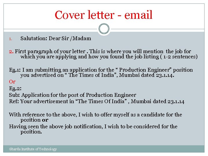 Cover letter - email 1. Salutation: Dear Sir /Madam 2. First paragraph of your