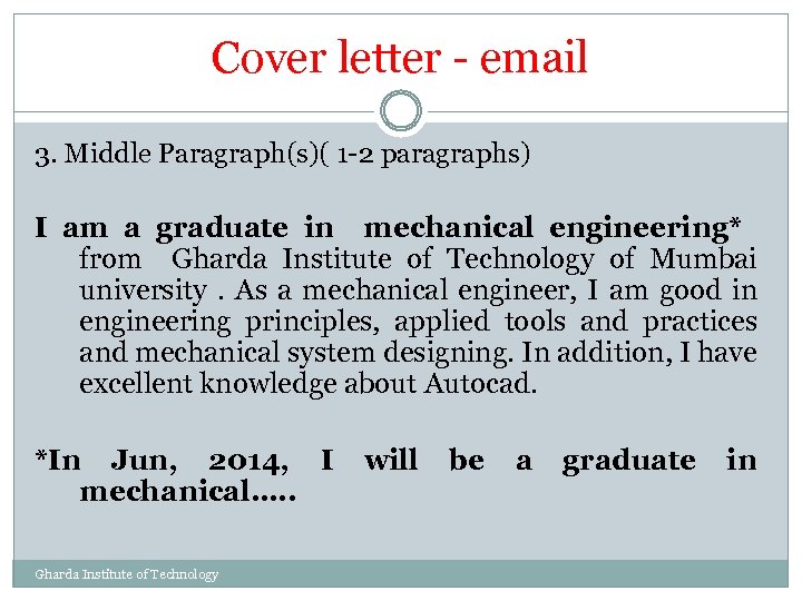 Cover letter - email 3. Middle Paragraph(s)( 1 -2 paragraphs) I am a graduate