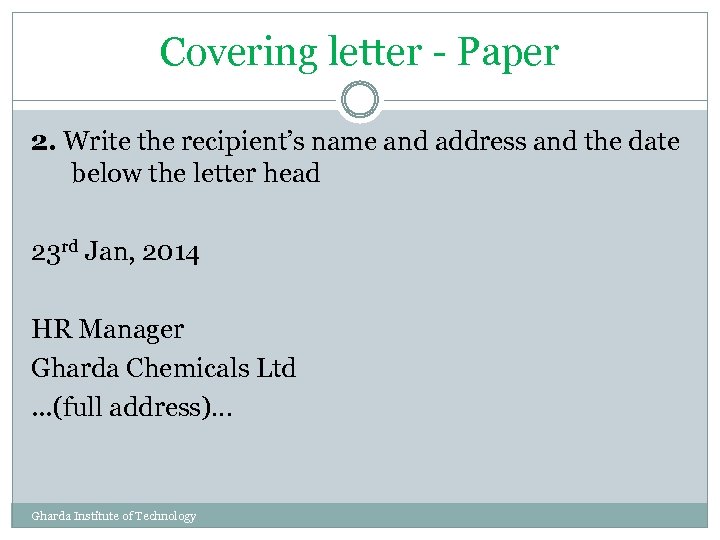 Covering letter - Paper 2. Write the recipient’s name and address and the date